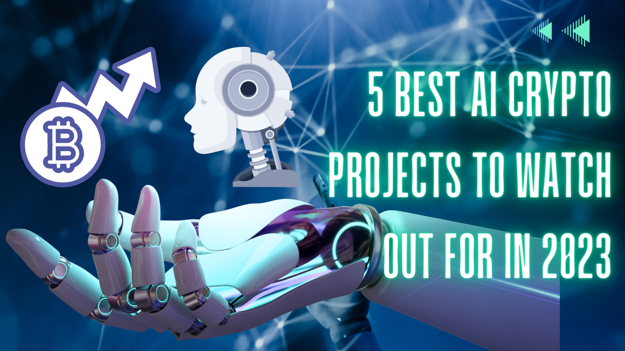 5 Best AI Crypto Projects to Watch Out for in 2023 | The Chain