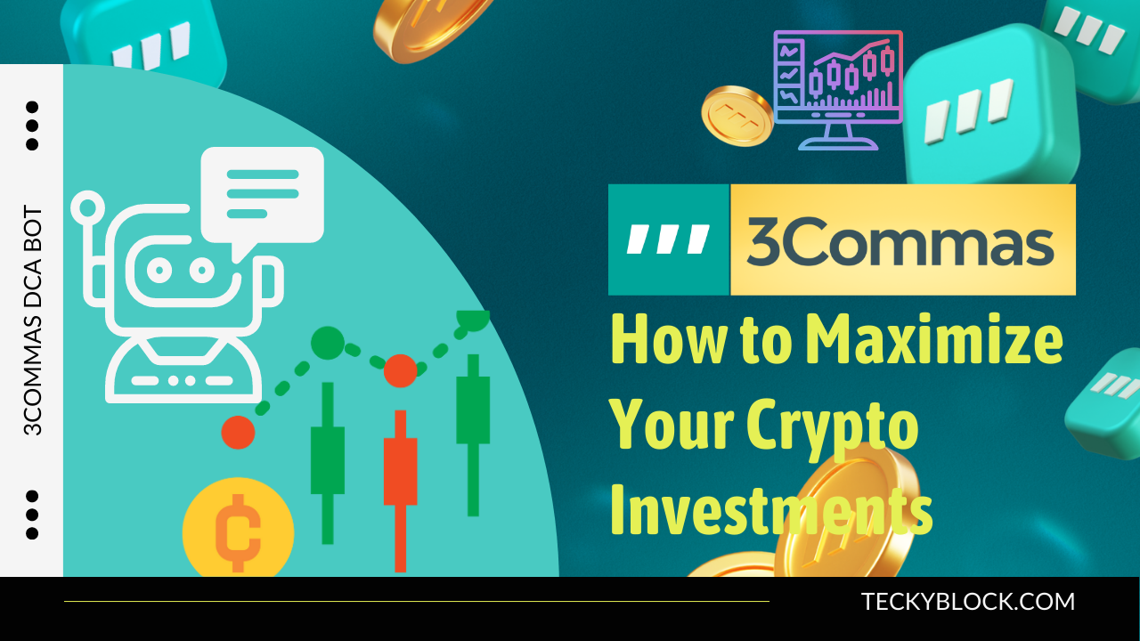 How to Maximize Your Crypto Investments with 3commas DCA Bot | The Chain
