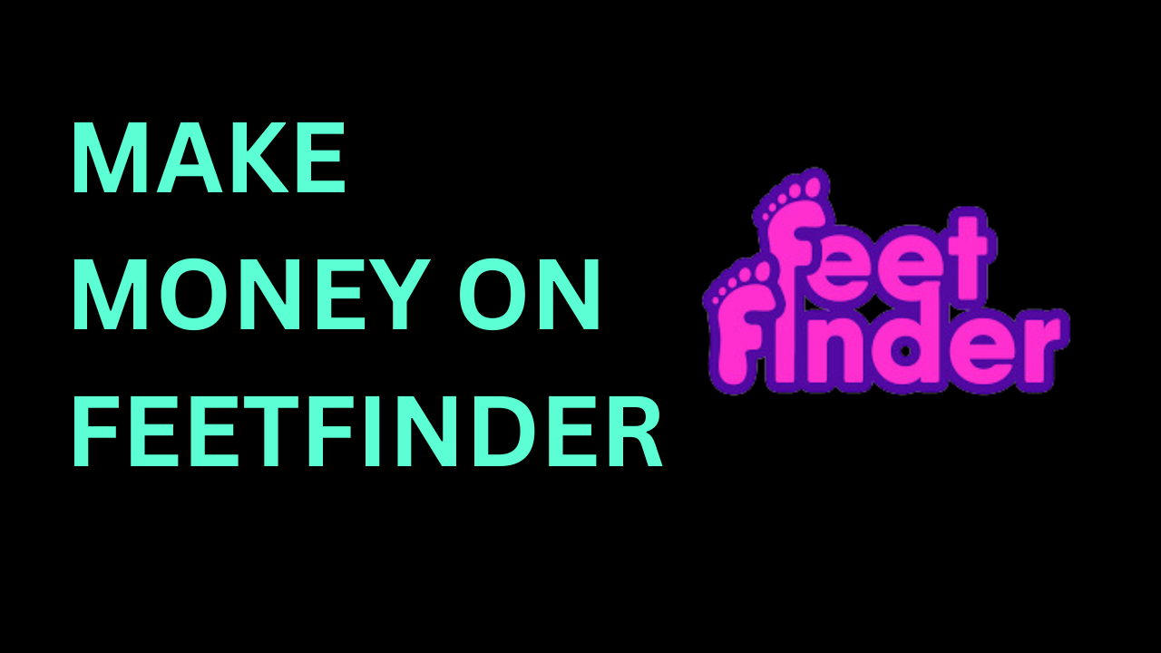 Is FeetFinder A Scam | Can You Make Money On FeetFinder | FeetFinder Review  | Filthy