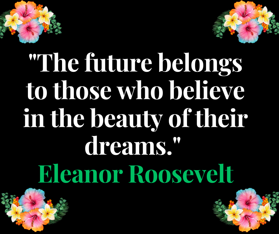 Eleanor Roosevelt - The future belongs to those who