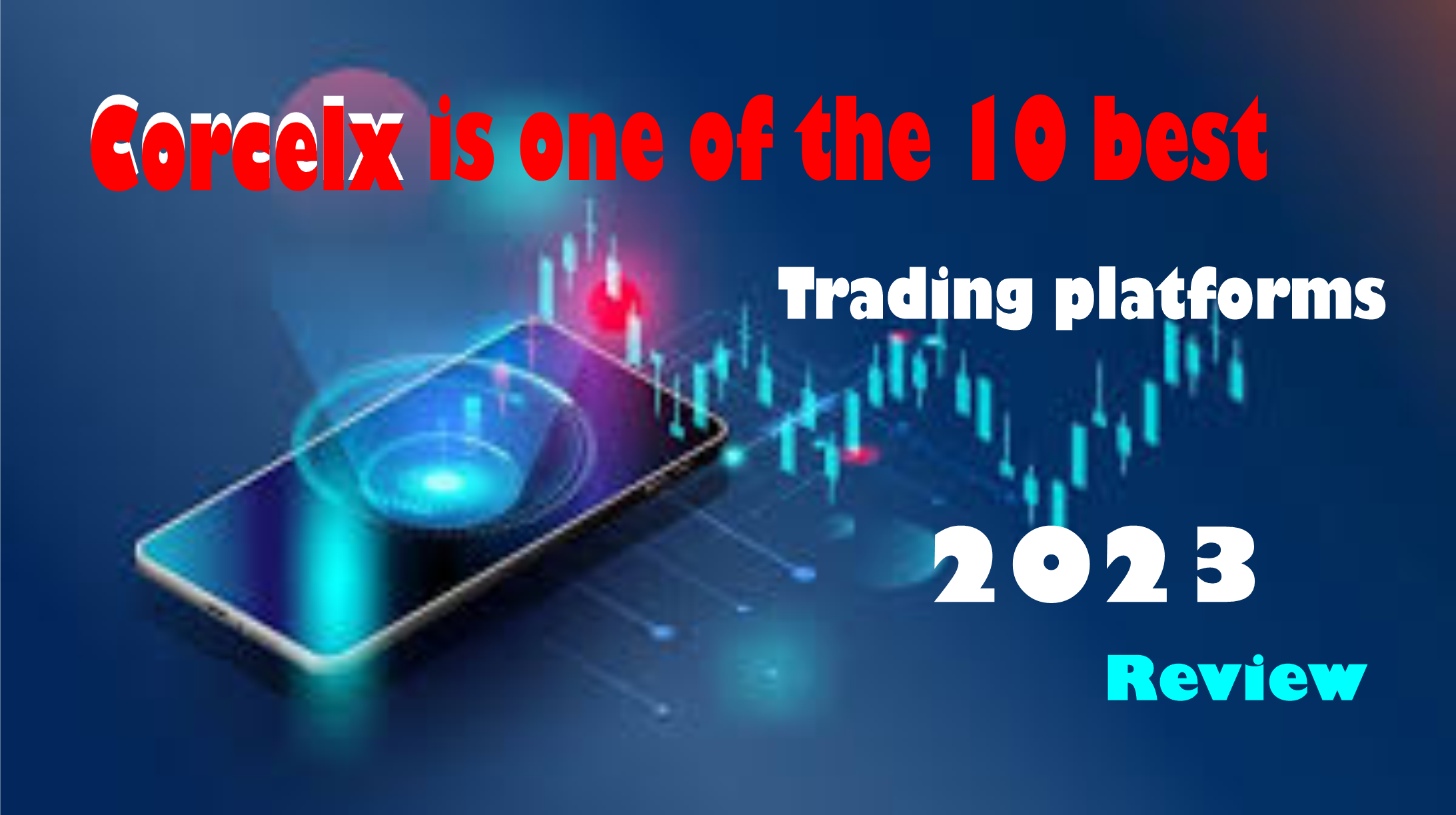 Corcelx is one of the 10 best Trading platforms - 2023 Review | Trader