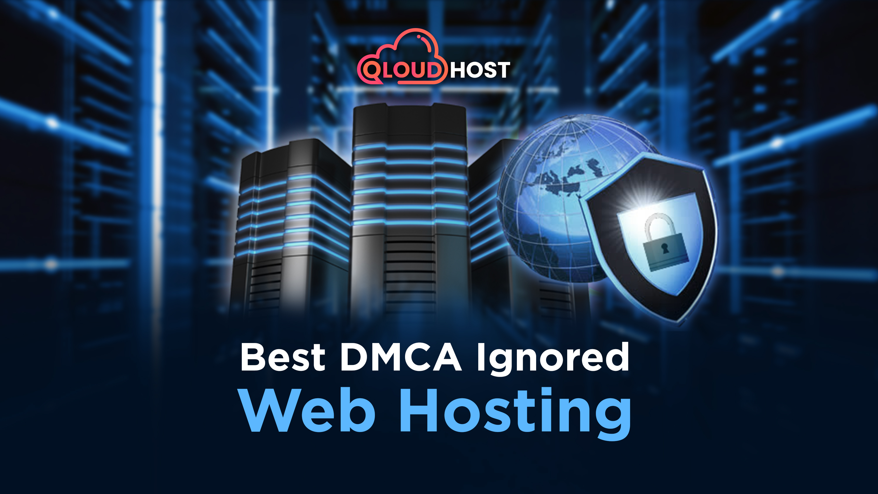 Best DMCA Ignored Offshore Dedicated servers- QloudHost | Journal