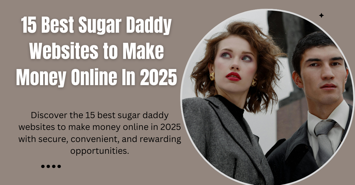 15 Best Sugar Daddy Websites to Make Money Online In 2025 | Journal