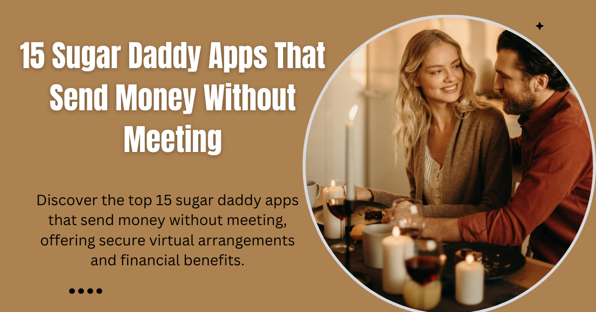15 Sugar Daddy Apps That Send Money Without Meeting | Filthy