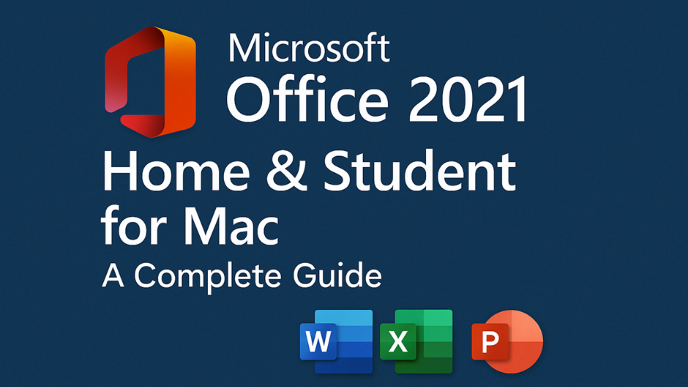 Microsoft Office 2021 Home & Student for Mac: A Complete