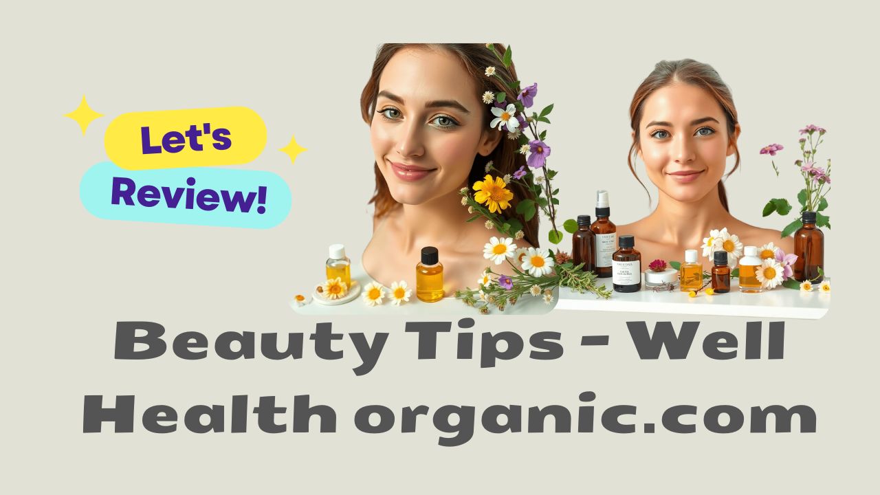 Beauty Tips - Well Health organic.com | 01