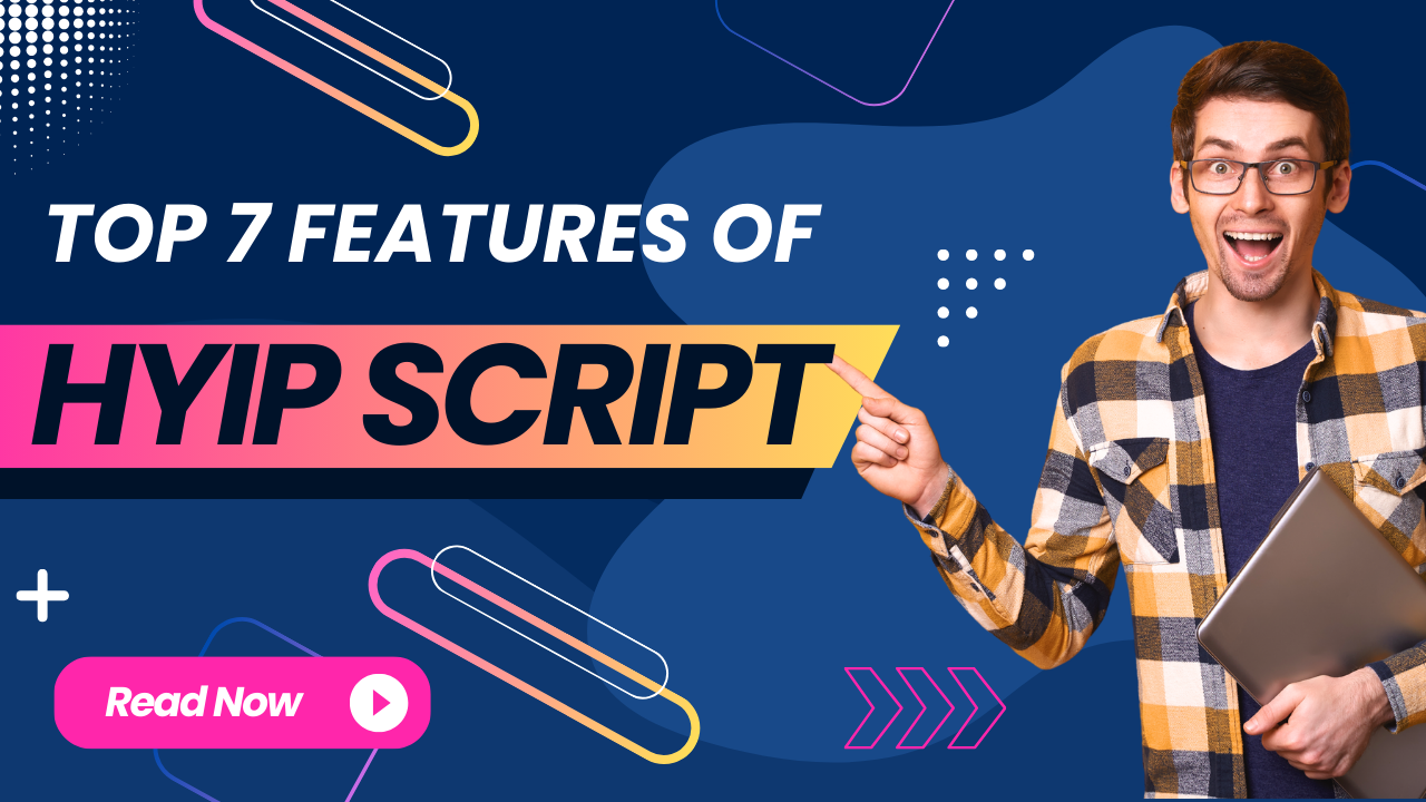 Top 7 HYIP Script Features to Unlock Success in Investment Business in 2025  | Trader