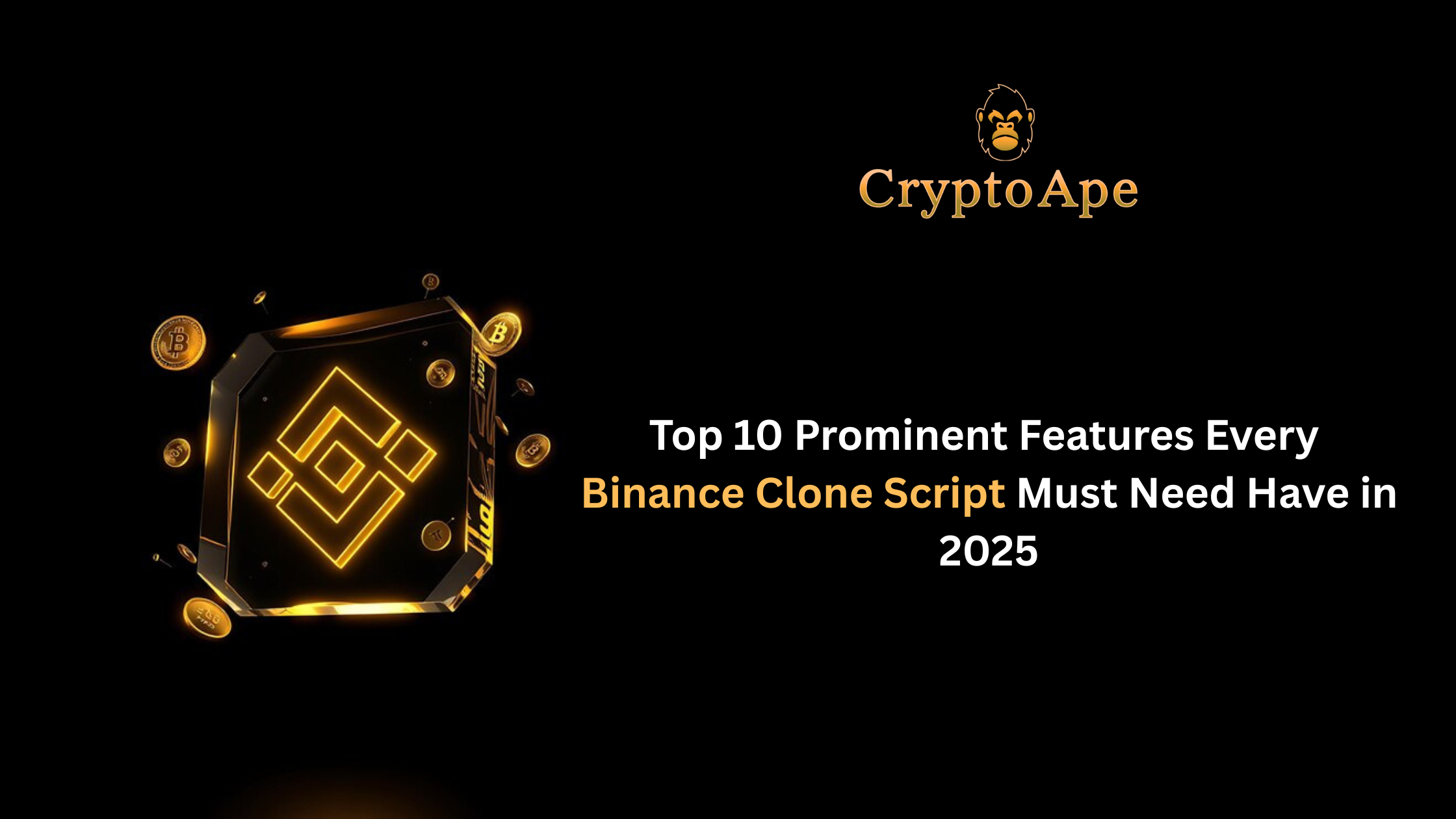 Top 10 Prominent Features Every Binance Clone Script Must Have in 2025 | 01