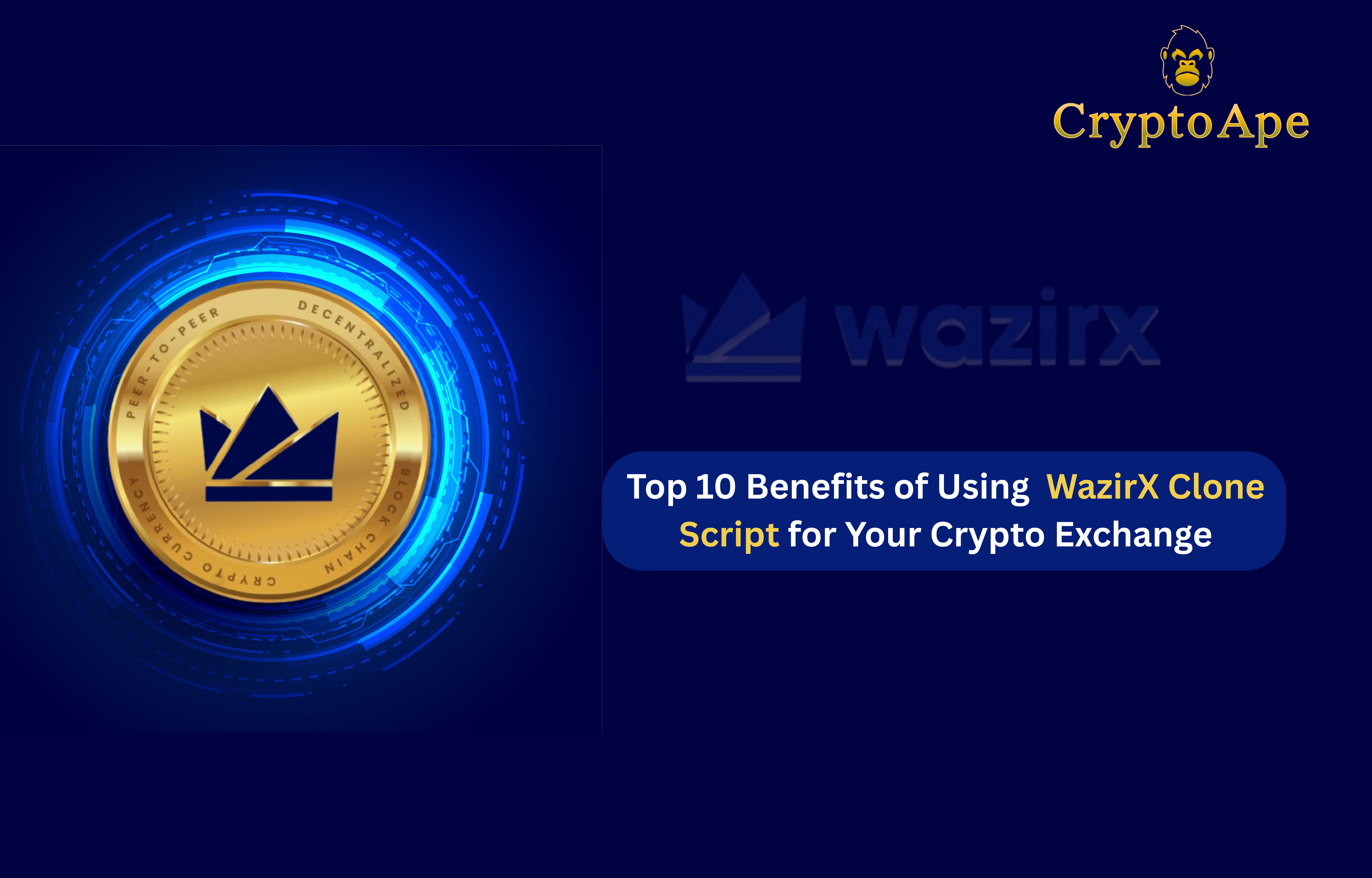 Top 10 Benefits of Using WazirX Clone Script for Your Crypto Exchange | The  Chain