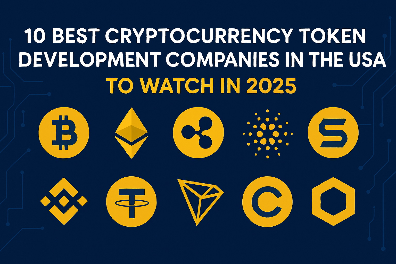 10 Best Cryptocurrency Token Development Companies in the USA to Watch in  2025 | The Chain