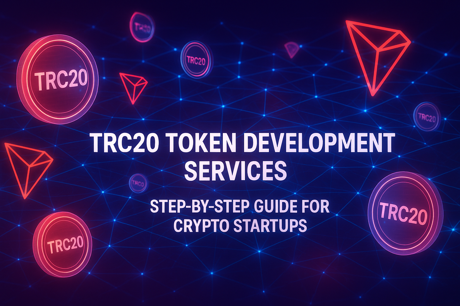 TRC20 Token Development Services: Step-by-Step Guide for Crypto Startups |  The Chain