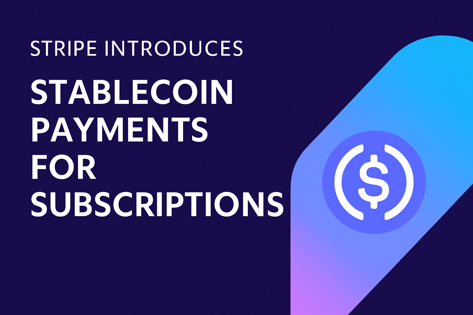 Stripe Introduces Stablecoin Payments for Subscriptions | The Chain