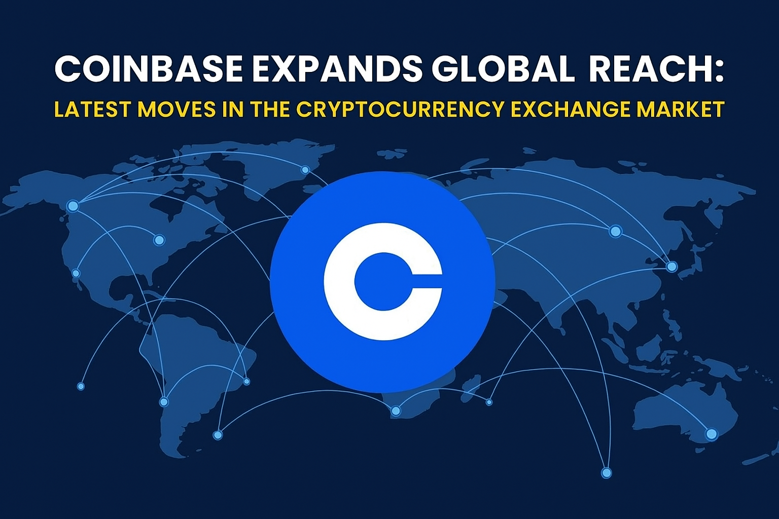 Coinbase Expands Global Reach: Latest Moves in the Cryptocurrency Exchange  Market | The Chain