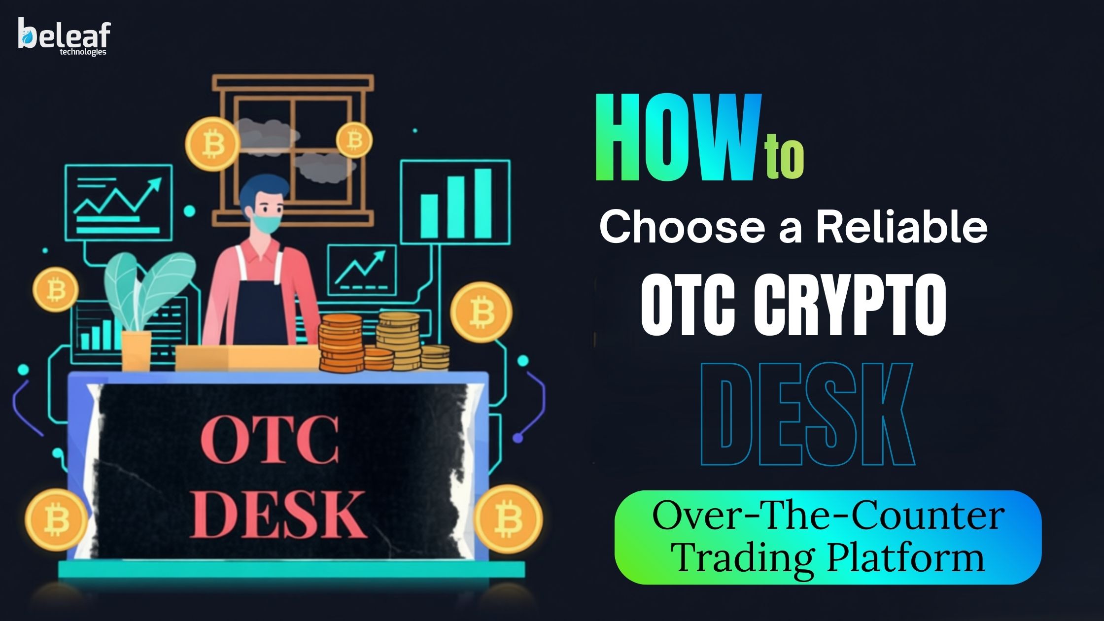 How to Choose a Reliable OTC Crypto Desk: Key Factors and Red Flags | 01