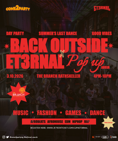 COME2PARTY BACK OUTSIDE x ET3RNAL POP UP ABUJA