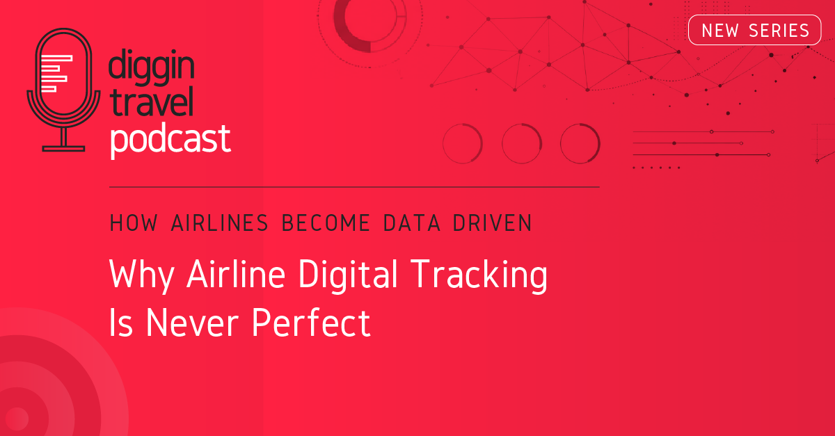 How Airlines Become Data Driven - Episode 2: Why Airline Digital Tracking Is Never Perfect
