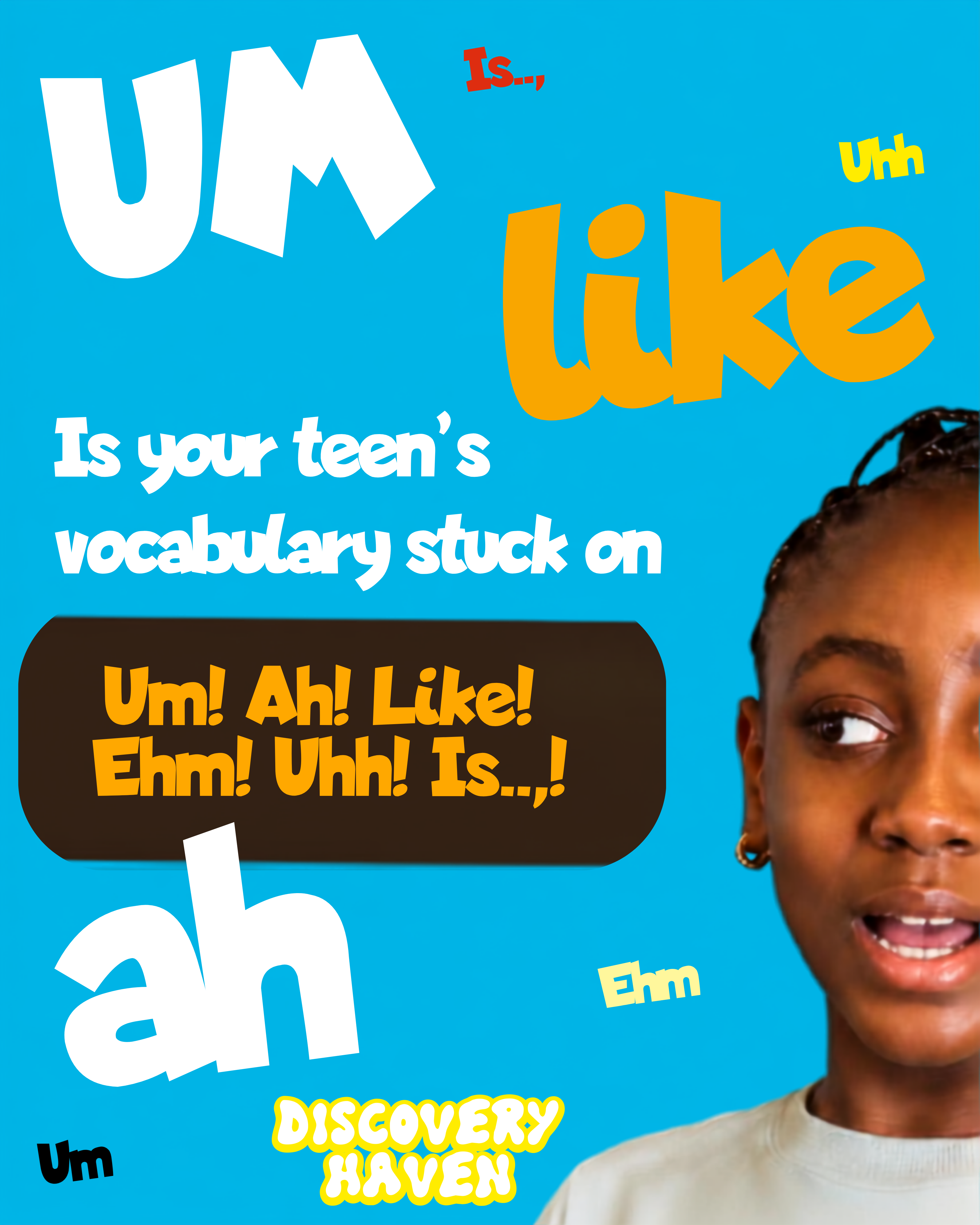 Is your teen's vocabulary stuck on Um, Ah, Like?