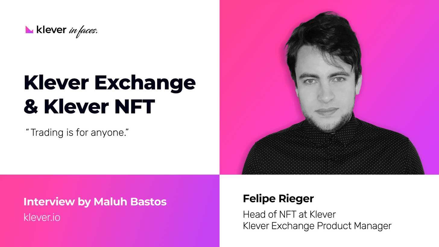Meet Felipe Rieger: our Product Manager for Exchange and Head of NFT