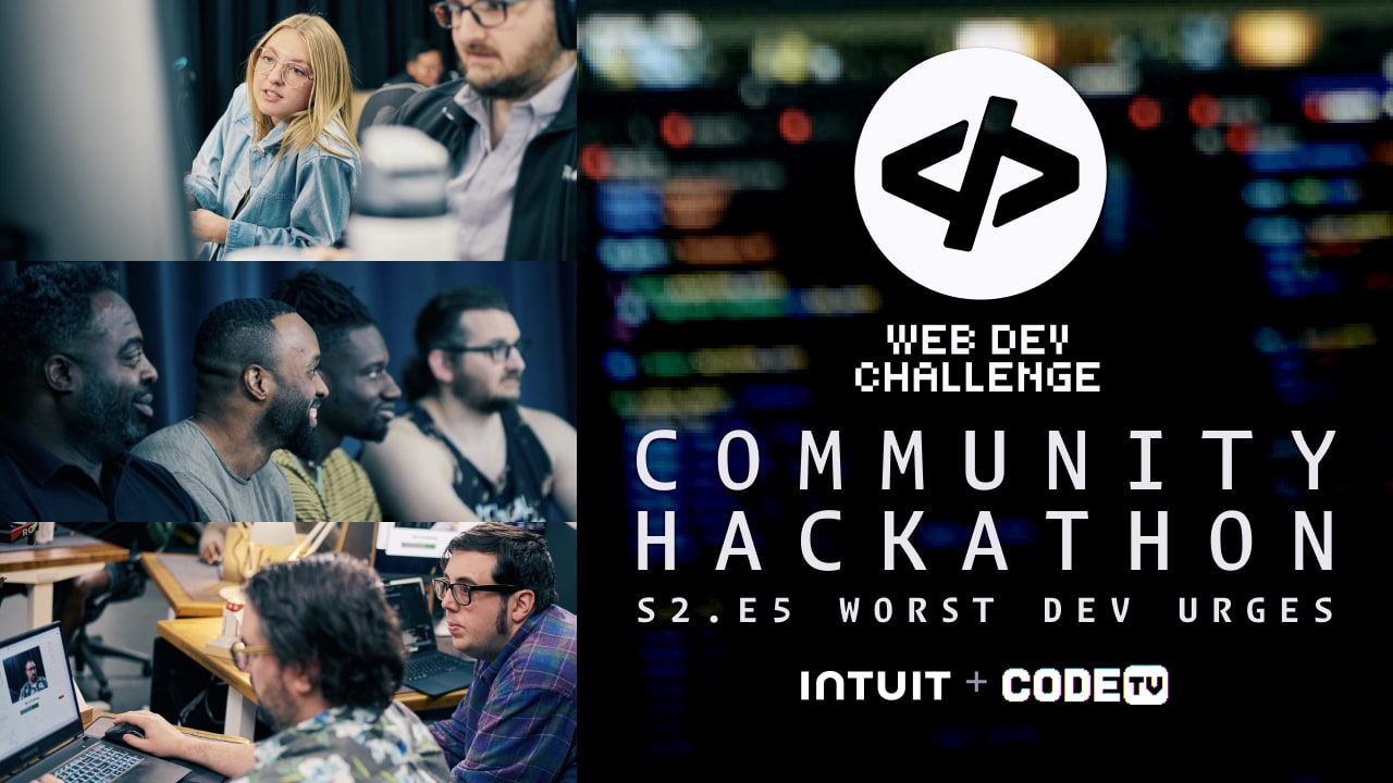 Bryn, Jacob, Lyn, Ebrima, Ben, and Seve on the set of Web Dev Challenge. The text reads, "Web Dev Challenge community hackathon, S2.E5 Worst Developer Urges by Intuit and CodeTV"