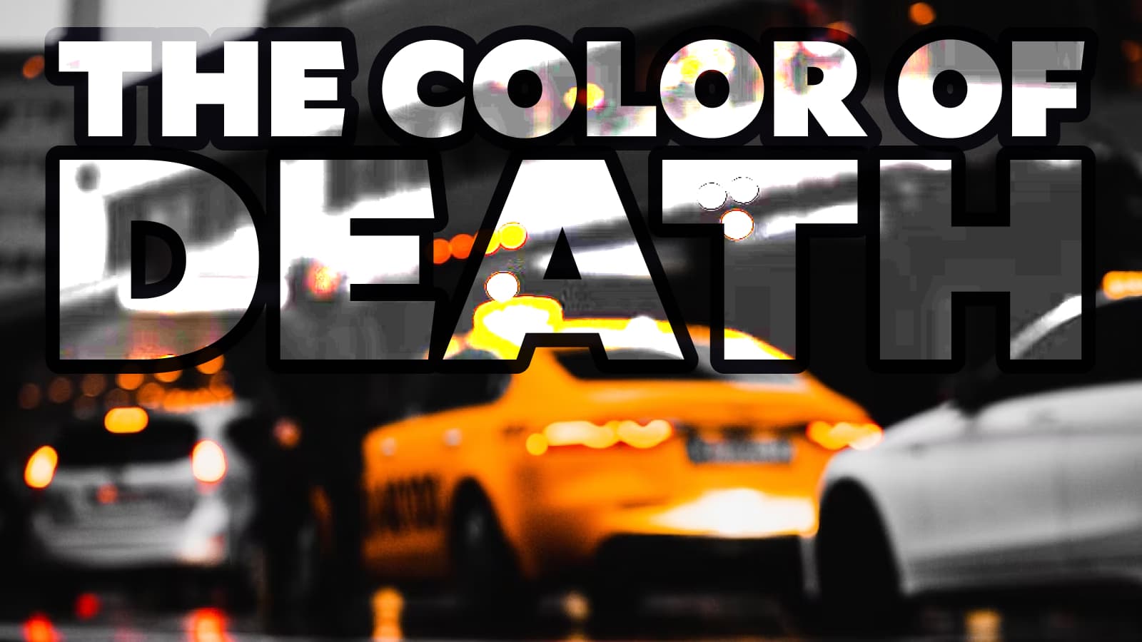 a yellow cab with the text overlay “the color of death”