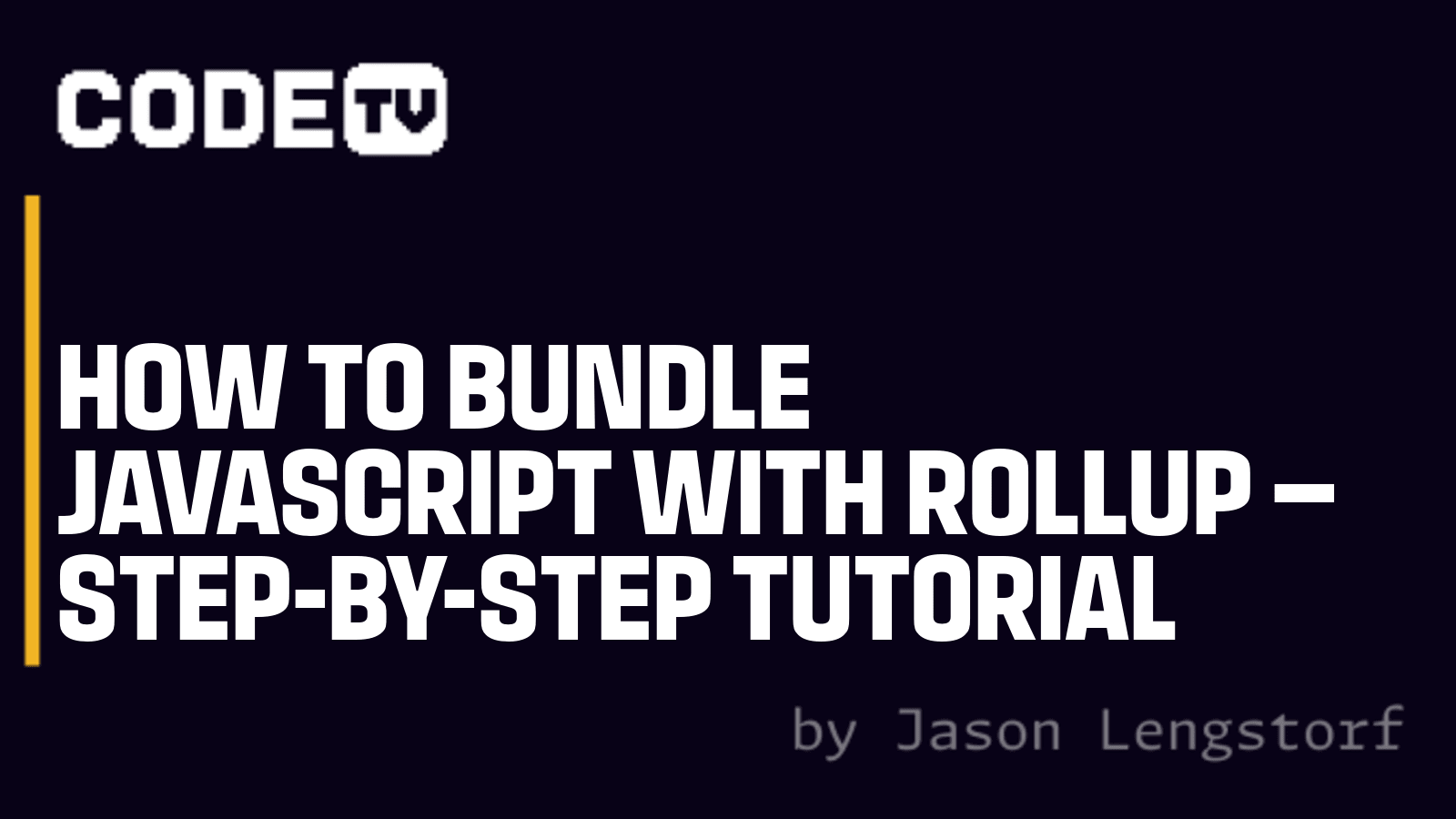 How to Bundle JavaScript With Rollup — Step-by-Step Tutorial
