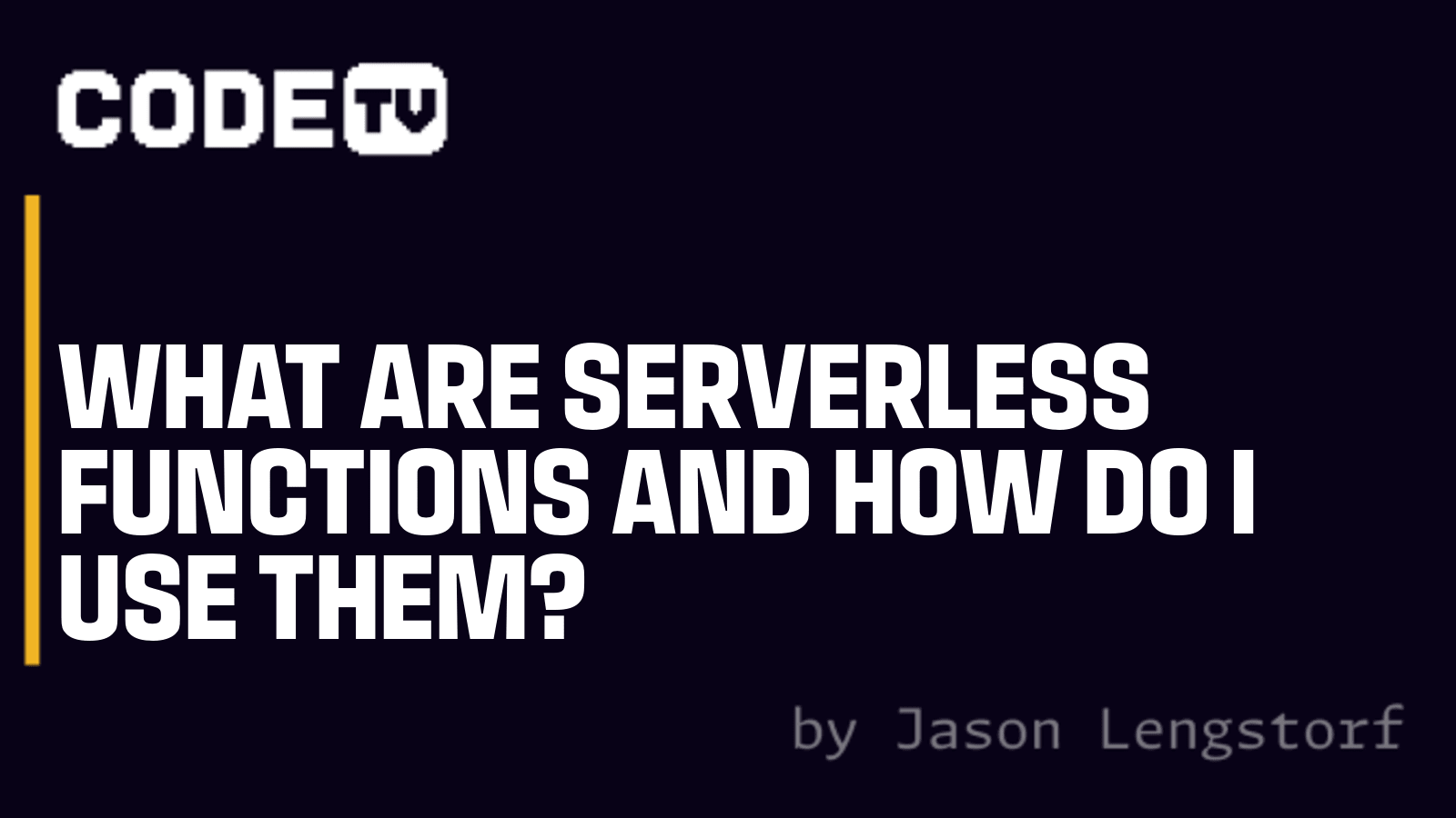 What Are Serverless Functions and How Do I Use Them?