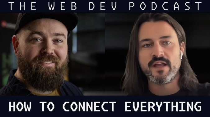 Jason Lengstorf and Dan Farrelly on a composite banner that reads, "The Web Dev Podcast: How to connect everything"