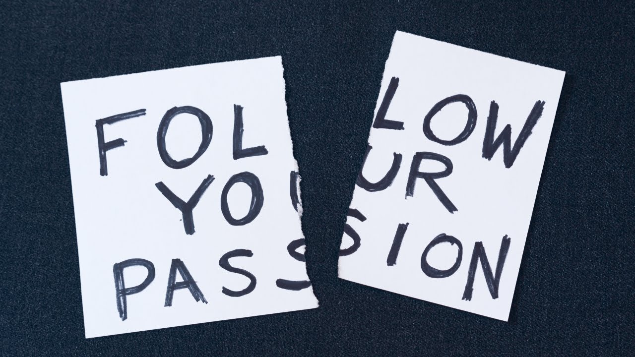 Don't "follow your passion"