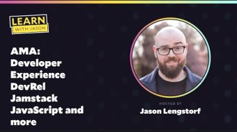 AMA: Developer Experience, DevRel, Jamstack, JavaScript, and more!