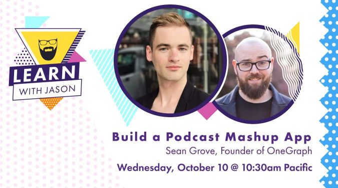Sean Grove on a title card that reads, "Build a Podcast Mashup App Using OneGraph + Gatsby"