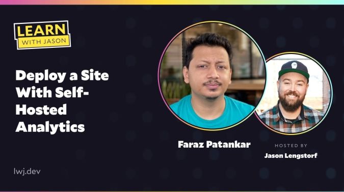 Faraz Patankar on a title card that reads, "Deploy a Site With Self-Hosted Analytics"