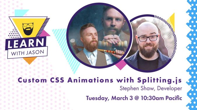 Stephen Shaw on a title card that reads, "Custom CSS Animations with Splitting.js"