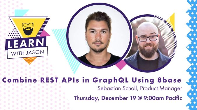 Sebastian Scholl on a title card that reads, "Combine REST APIs in GraphQL Using 8base"