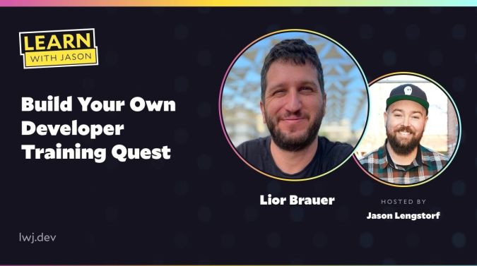 Lior Brauer on a title card that reads, "Build Your Own Developer Training Quest"