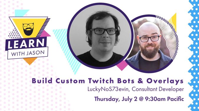 LuckyNoS7evin on a title card that reads, "Build Custom Twitch Bots & Overlays"