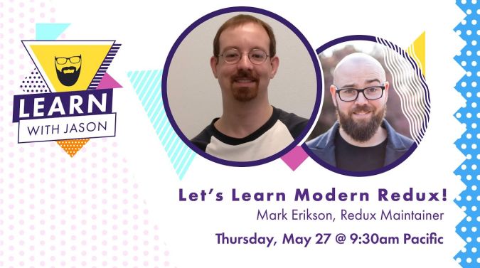 Mark Erikson on a title card that reads, "Let’s Learn Modern Redux!"