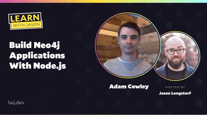 Adam Cowley on a title card that reads, "Build Neo4j Applications With Node.js"