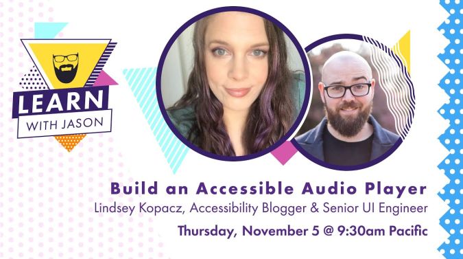 Lindsey Kopacz on a title card that reads, "Build a Custom Accessible Audio Player"