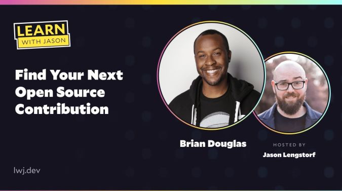 Brian Douglas on a title card that reads, "Find Your Next Open Source Contribution"