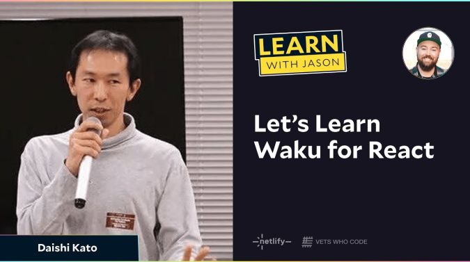 Daishi Kato on a title card that reads, "Let’s Learn Waku for React"