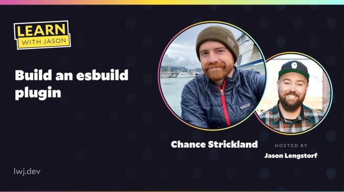 Chance Strickland on a title card that reads, "Build an esbuild plugin"
