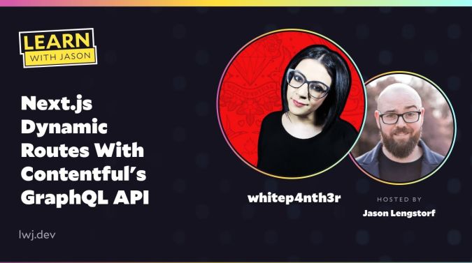 whitep4nth3r on a title card that reads, "Next.js Dynamic Routes With Contentful's GraphQL API"