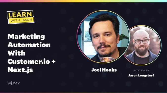 Joel Hooks on a title card that reads, "Marketing Automation With Customer.io + Next.js"