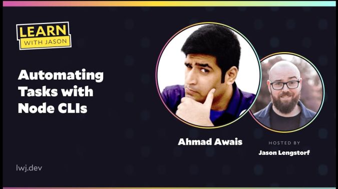 Ahmad Awais on a title card that reads, "Automating Tasks with Node CLIs"