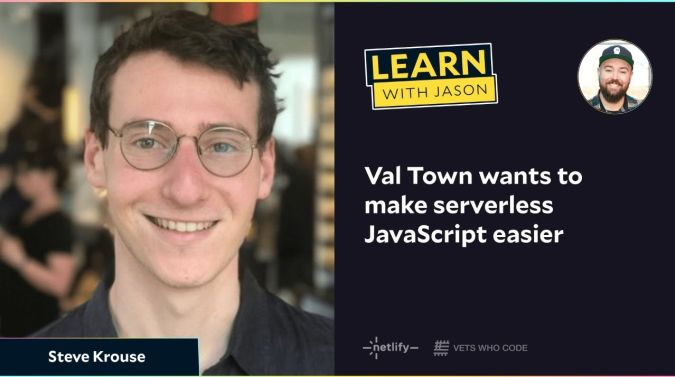 Steve Krouse on a title card that reads, "Val Town wants to make serverless JavaScript easier"