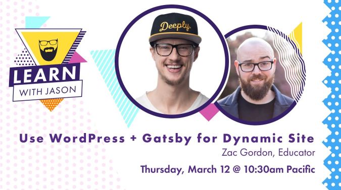 Zac Gordon on a title card that reads, "Use Gatsby & WordPress for Dynamic Sites"