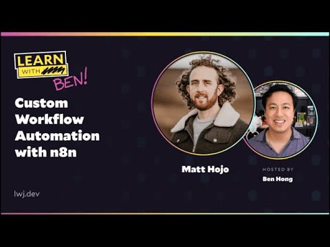 Matt Hojo on a title card that reads, "Custom Workflow Automation with n8n"