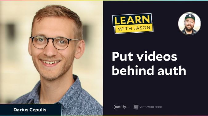 Darius Cepulis on a title card that reads, "Put videos behind auth"