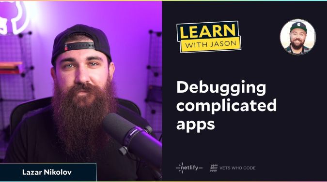 Lazar Nikolov on a title card that reads, "Debugging complicated apps"