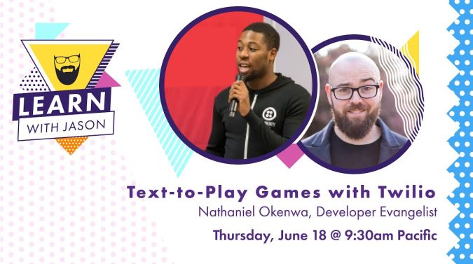 Nathaniel Okenwa on a title card that reads, "Text-To-Play Games with Twilio!"